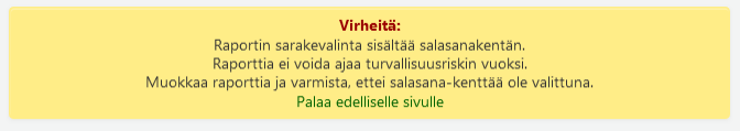 Virheilmoitus, kun on käytetty tietoturvan vuoksi estettyjä sarakenimiä